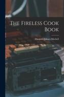 The Fireless Cook Book edito da LEGARE STREET PR