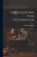 Der Goldfund von Vettersfelde di Adolf Furtwängler edito da LEGARE STREET PR