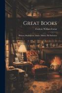 Great Books; Bunyan, Shakespeare, Dante, Milton, The Imitation di Frederic William Farrar edito da LEGARE STREET PR