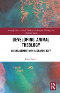 Developing Animal Theology di Clair Linzey edito da Taylor & Francis Ltd