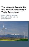 The Law and Economics of a Sustainable Energy Trade Agreement edito da Cambridge University Press