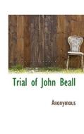 Trial Of John Beall di Anonymous edito da Bibliolife