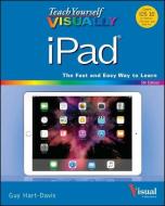 Teach Yourself VISUALLY iPad di Guy Hart-Davis edito da John Wiley & Sons Inc