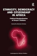Ethnicity, Democracy and Citizenship in Africa di Samantha Balaton-Chrimes edito da Taylor & Francis Ltd