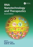 RNA Nanotechnology And Therapeutics di Peixuan Guo edito da Taylor & Francis Ltd