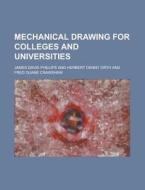 Mechanical Drawing For Colleges And Univ di Robin Phillips edito da Rarebooksclub.com