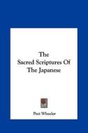 The Sacred Scriptures of the Japanese di Post Wheeler edito da Kessinger Publishing