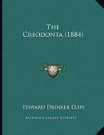 The Creodonta (1884) di Edward Drinker Cope edito da Kessinger Publishing