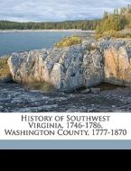 History Of Southwest Virginia, 1746-1786 di Lewis Preston Summers edito da Nabu Press