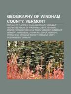 Geography Of Windham County, Vermont: Po di Source Wikipedia edito da Books LLC, Wiki Series