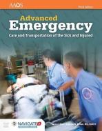 Advanced Emergency Care and Transportation of the Sick and Injured Includes Navigate 2 Preferred Access di Aaos edito da JONES & BARTLETT PUB INC