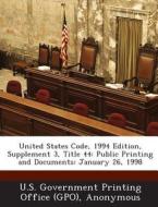 United States Code, 1994 Edition, Supplement 3, Title 44 edito da Bibliogov