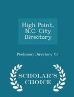 High Point, N.c. City Directory - Scholar's Choice Edition di Piedmont Directory Co edito da Scholar's Choice
