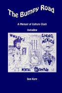 The Bumpy Road, A Memoir of Culture Clash Including Woodstock, Mental Hospitals, and Living in Mexico di Don Karp edito da Lulu.com