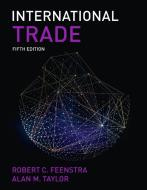 International Trade di Rob Feenstra, Alan Taylor edito da Macmillan Education