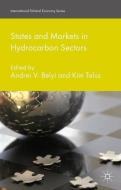 States and Markets in Hydrocarbon Sectors di Andrei V. Belyi, Kim Talus edito da Palgrave Macmillan UK
