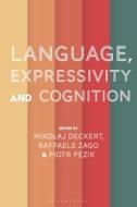 Language, Expressivity And Cognition edito da Bloomsbury Publishing PLC