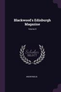 Blackwood's Edinburgh Magazine; Volume 9 di Anonymous edito da CHIZINE PUBN