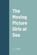 The Moving Picture Girls at Sea di L. L. Hope edito da Lulu.com