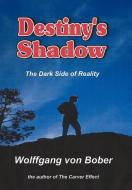 Destiny's Shadow di Wolffgang von Bober edito da AuthorHouse