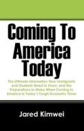 Coming To America Today di Jared Kimwei edito da Outskirts Press