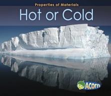 Hot or Cold di Charlotte Guillain edito da Heinemann Educational Books