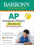 AP European History Premium: With 5 Practice Tests di Seth A. Roberts edito da BARRONS EDUCATION SERIES