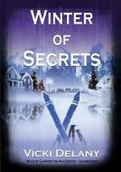 Winter of Secrets [With Earbuds] di Vicki Delany edito da Findaway World