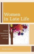Women in Late Life di Martha Holstein edito da Rowman & Littlefield