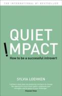 Quiet Impact di Sylvia Loehken edito da John Murray Press