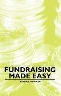 Fundraising Made Easy di Edwin S. Newman edito da Marton Press