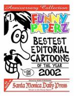 Funny Paperz #1 - Bestest Editorial Cartoons of the Year - 2002 di Joe King edito da Createspace
