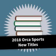 2018 Orca Sports New Titles edito da ORCA BOOK PUBL