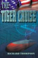 The Tiger Cruise di Richard Thompson edito da Createspace