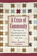 A Crisis Of Community di Mary Babson Fuhrer edito da The University Of North Carolina Press