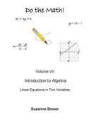 Do the Math: Linear Equations in Two Variables di Suzanne Bower edito da Createspace