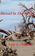 Blessed in the Valley di Luke L. Chapman edito da Createspace