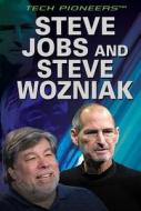 Steve Jobs and Steve Wozniak di Laura La Bella edito da Rosen Young Adult
