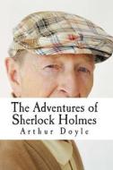 The Adventures of Sherlock Holmes di Arthur Conan Doyle edito da Createspace