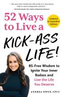 52 Ways to Live a Kick-Ass Life! di Andrea Owen edito da Adams Media Corporation