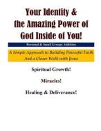 Your Identity & the Amazing Power of God Inside of You: 8.5 X 11 Color Member di Brent Runyan edito da Createspace