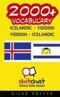 2000+ Icelandic - Yiddish Yiddish - Icelandic Vocabulary di Gilad Soffer edito da Createspace