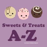 Sweets and Treats A-Z di Andrew Wayman, Middalia Wayman edito da Createspace