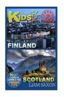 A Smart Kids Guide to Finland and Scotland: A World of Learning at Your Fingertips di Liam Saxon edito da Createspace
