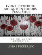 Lynne Pickering; Art and Interiors- Feng Shui: For the Modern Decorator. di Lynne Pickering edito da Createspace