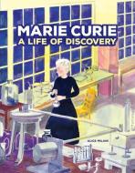 Marie Curie: A Life of Discovery di Alice Milani edito da GRAPHIC UNIVERSE