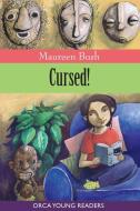 Cursed! di Maureen Bush edito da ORCA BOOK PUBL