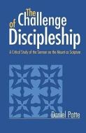 The Challenge of Discipleship di Daniel Patte edito da Continuum International Publishing Group Ltd.