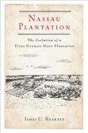 Nassau Plantation di James C. Kearney edito da University Of North Texas Press,u.s.