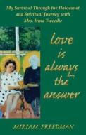 Love is Always the Answer di Miriam Freedman edito da Blue Dolphin Publishing